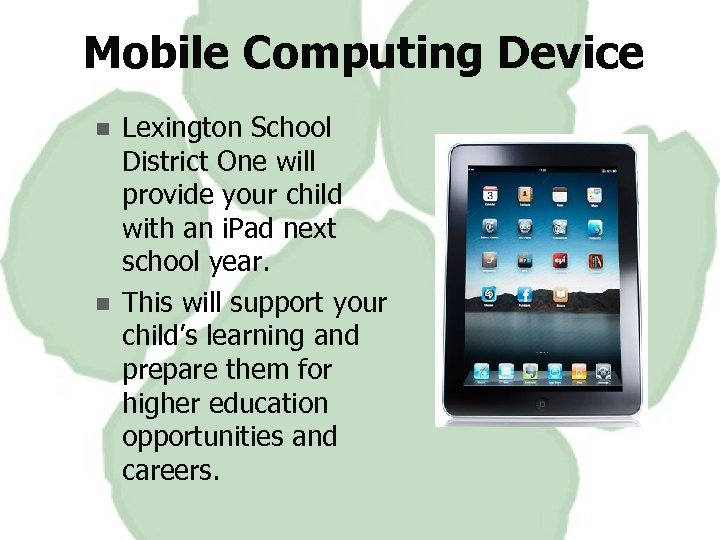 Mobile Computing Device n n Lexington School District One will provide your child with