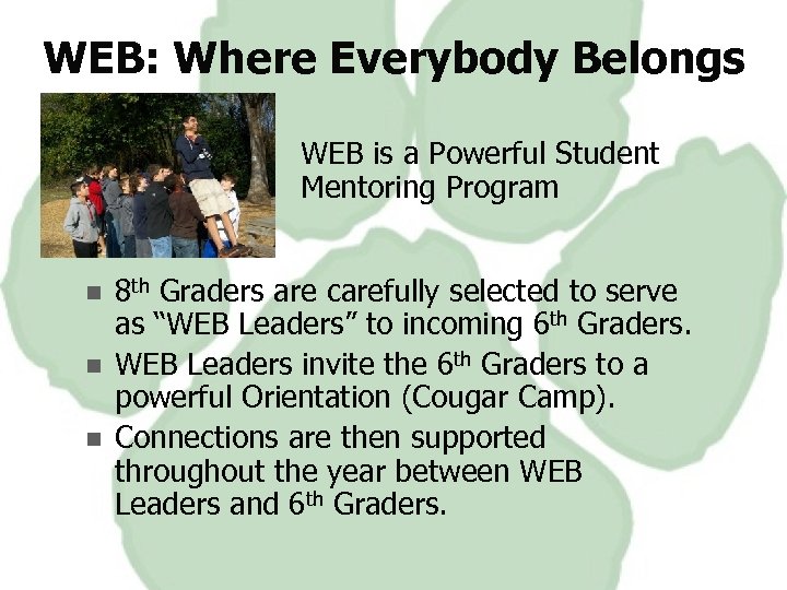 WEB: Where Everybody Belongs WEB is a Powerful Student Mentoring Program n n n