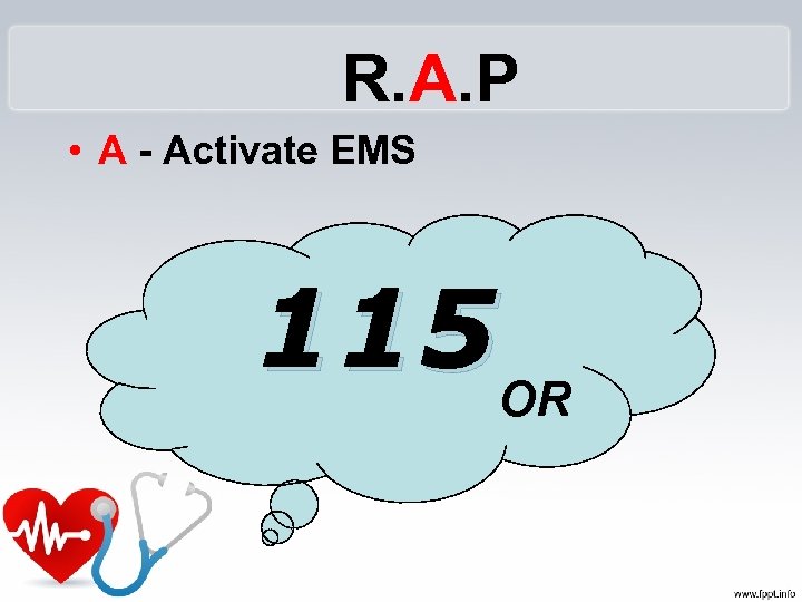 R. A. P • A - Activate EMS 115 OR 