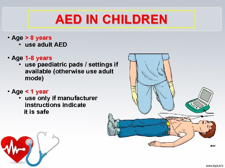 AED IN CHILDREN • Age > 8 years • use adult AED • Age