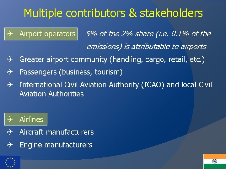 Multiple contributors & stakeholders Q Airport operators 5% of the 2% share (i. e.