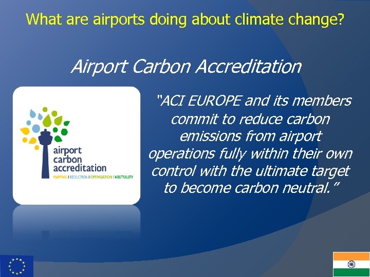 What are airports doing about climate change? Airport Carbon Accreditation “ACI EUROPE and its