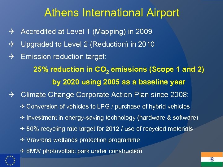 Athens International Airport Q Accredited at Level 1 (Mapping) in 2009 Q Upgraded to