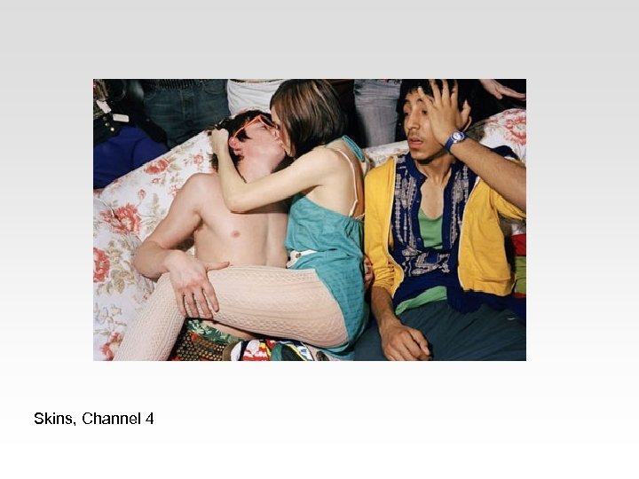 Skins, Channel 4 