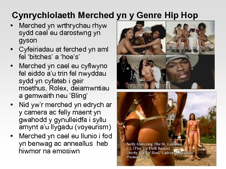 Cynrychiolaeth Merched yn y Genre Hip Hop • Merched yn wrthrychau rhyw sydd cael