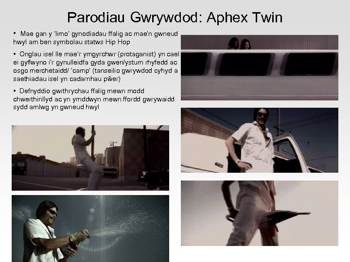 Parodiau Gwrywdod: Aphex Twin • Mae gan y ‘limo’ gynodiadau ffalig ac mae’n gwneud