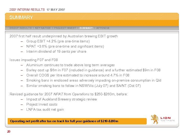2007 INTERIM RESULTS 17 MAY 2007 SUMMARY GROUP RESULTS I KEY RATIOS I PROJECT