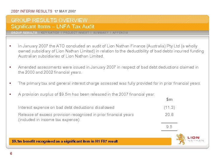 2007 INTERIM RESULTS 17 MAY 2007 GROUP RESULTS OVERVIEW Significant Items – LNFA Tax