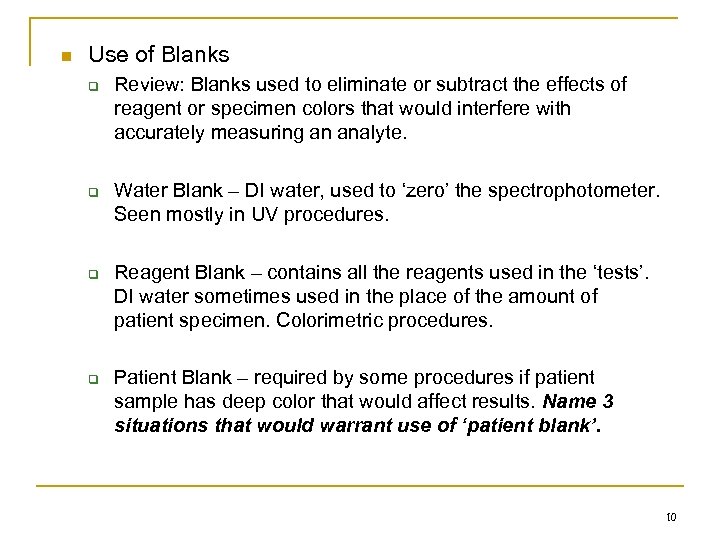 n Use of Blanks q q Review: Blanks used to eliminate or subtract the