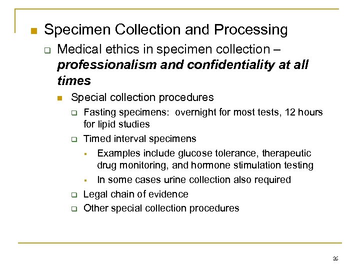 n Specimen Collection and Processing q Medical ethics in specimen collection – professionalism and