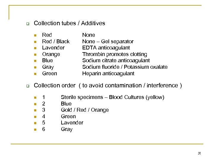 q Collection tubes / Additives n n n n q Red / Black Lavender