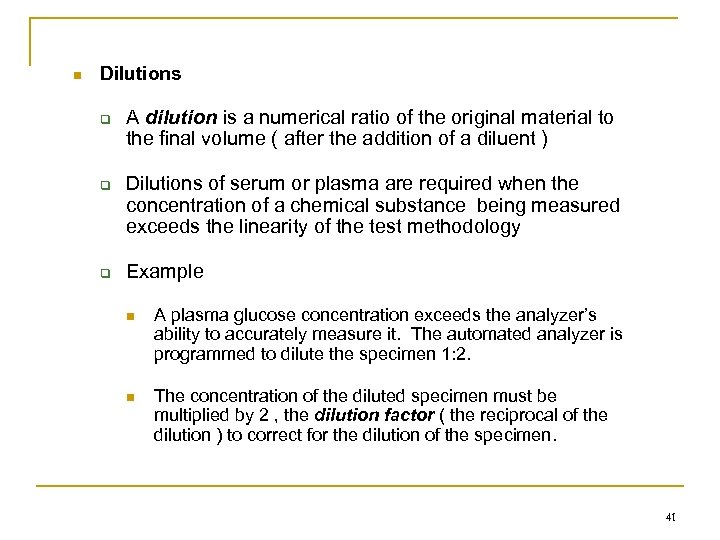 n Dilutions q q q A dilution is a numerical ratio of the original