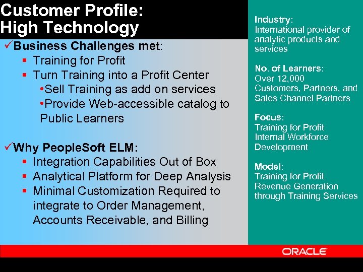 Customer Profile: High Technology üBusiness Challenges met: § Training for Profit § Turn Training