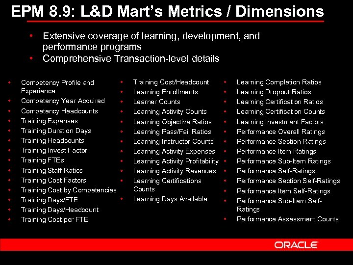 EPM 8. 9: L&D Mart’s Metrics / Dimensions • Extensive coverage of learning, development,