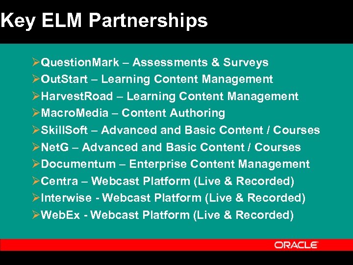 Key ELM Partnerships ØQuestion. Mark – Assessments & Surveys ØOut. Start – Learning Content