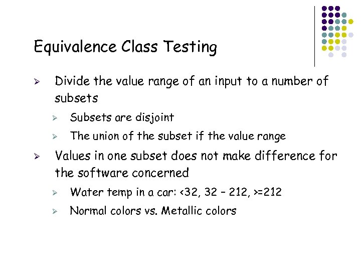 Equivalence Class Testing Ø Divide the value range of an input to a number