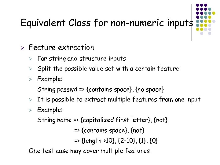 Equivalent Class for non-numeric inputs Ø Feature extraction Ø For string and structure inputs