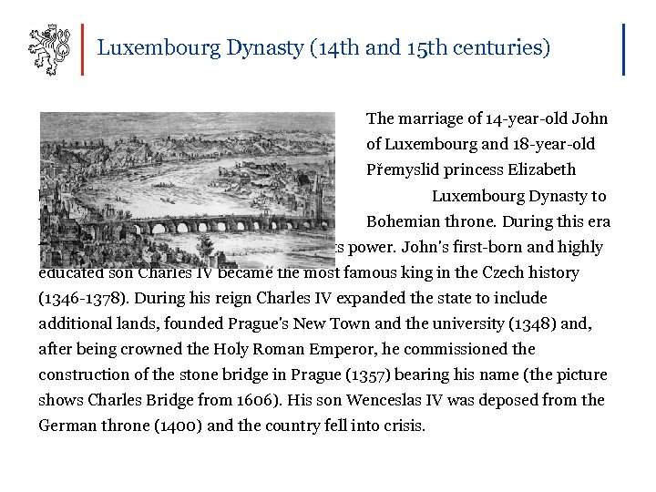 Luxembourg Dynasty (14 th and 15 th centuries) The marriage of 14 -year-old John