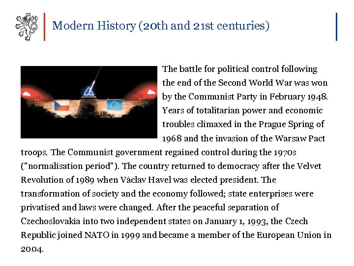 Modern History (20 th and 21 st centuries) The battle for political control following