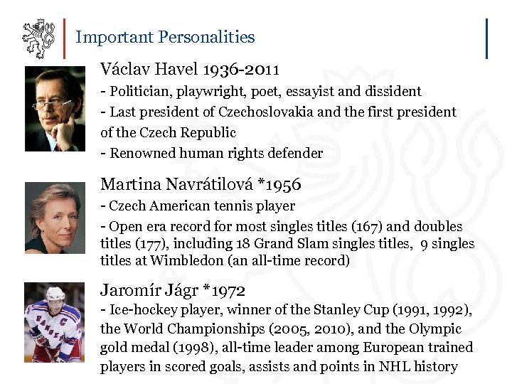 Important Personalities Václav Havel 1936 -2011 - Politician, playwright, poet, essayist and dissident -