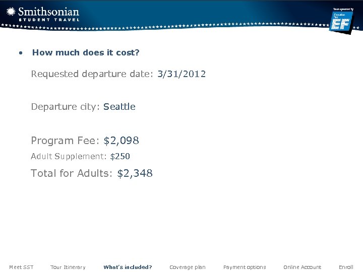  • How much does it cost? Requested departure date: 3/31/2012 Departure city: Seattle