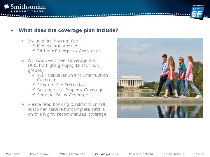  • What does the coverage plan include? » Included in Program Fee ü