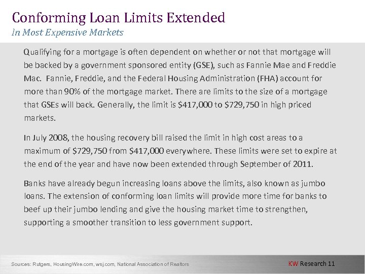 Conforming Loan Limits Extended In Most Expensive Markets Qualifying for a mortgage is often