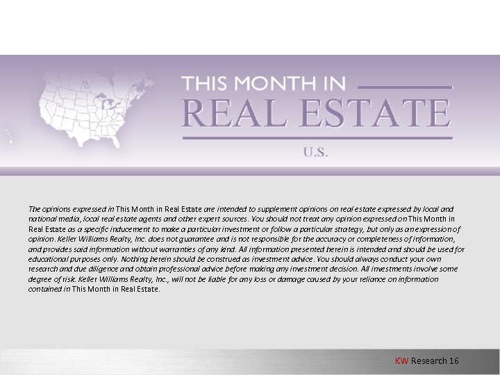 The opinions expressed in This Month in Real Estate are intended to supplement opinions