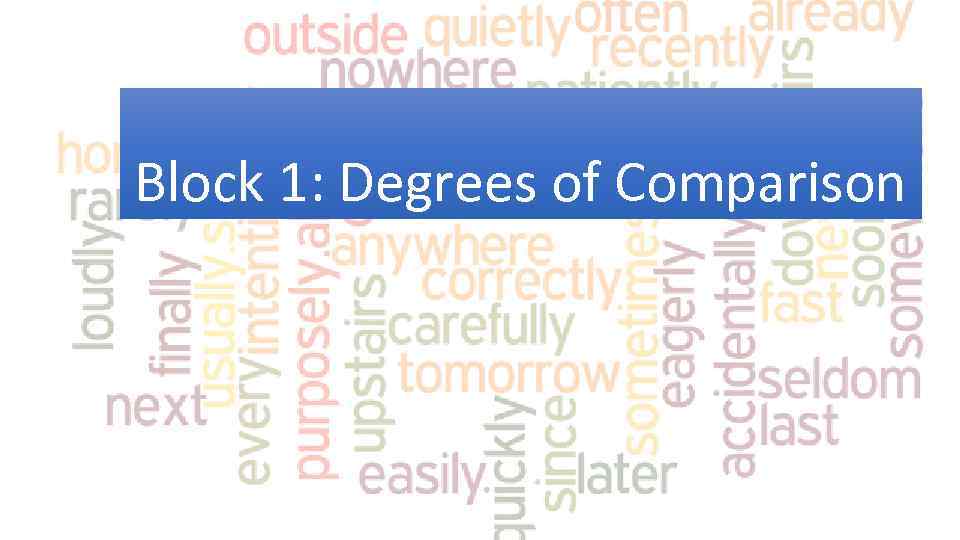 Block 1: Degrees of Comparison 