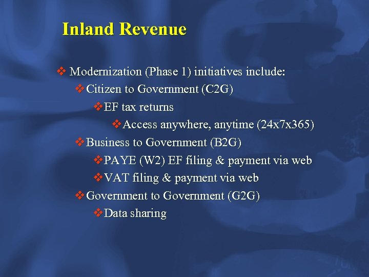 Inland Revenue v Modernization (Phase 1) initiatives include: v. Citizen to Government (C 2