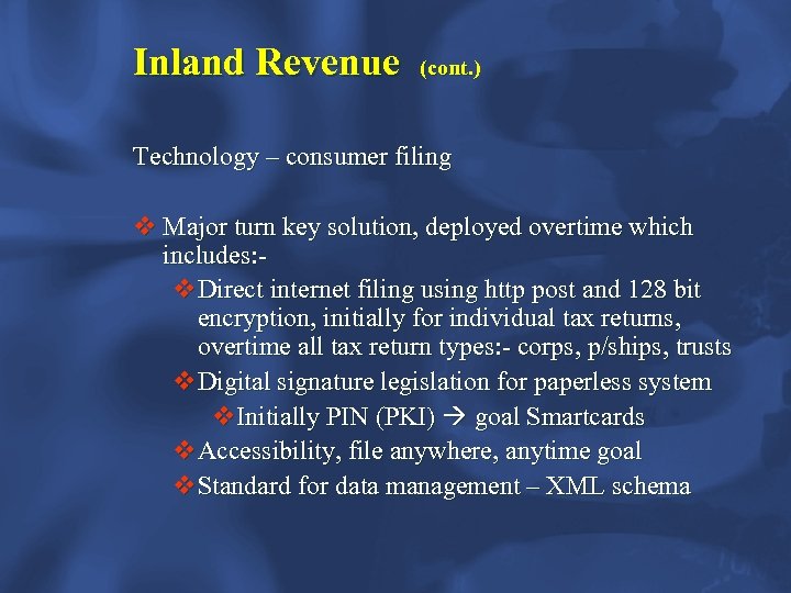 Inland Revenue (cont. ) Technology – consumer filing v Major turn key solution, deployed