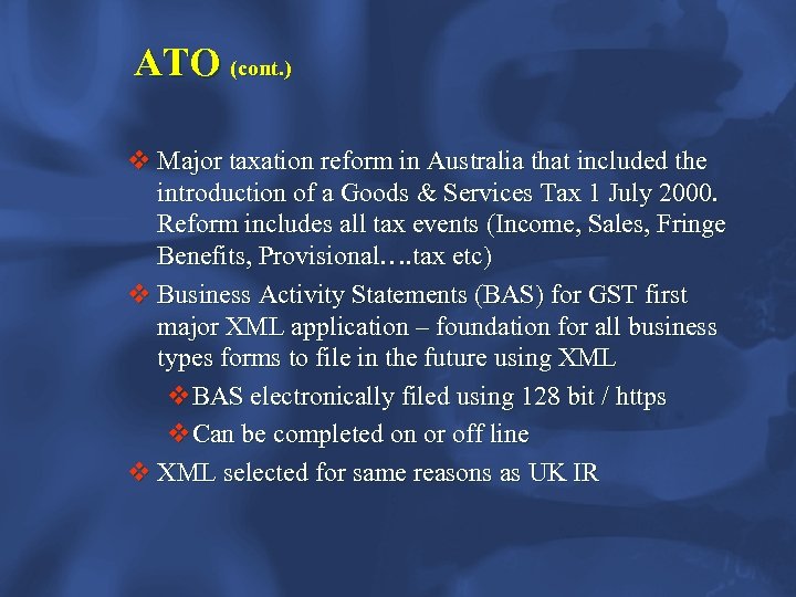 ATO (cont. ) v Major taxation reform in Australia that included the introduction of