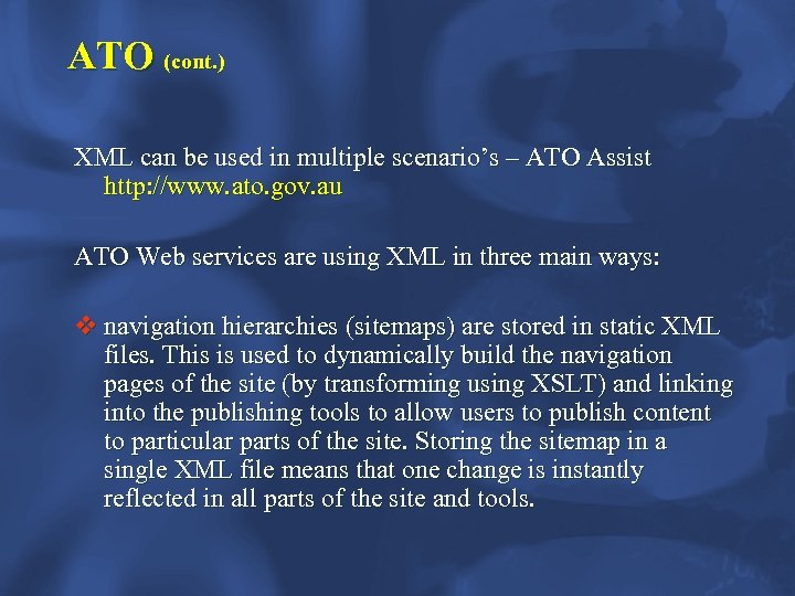 ATO (cont. ) XML can be used in multiple scenario’s – ATO Assist http: