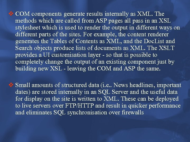 v COM components generate results internally as XML. The methods which are called from