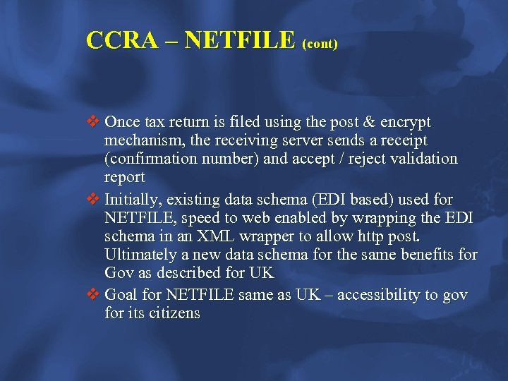 CCRA – NETFILE (cont) v Once tax return is filed using the post &