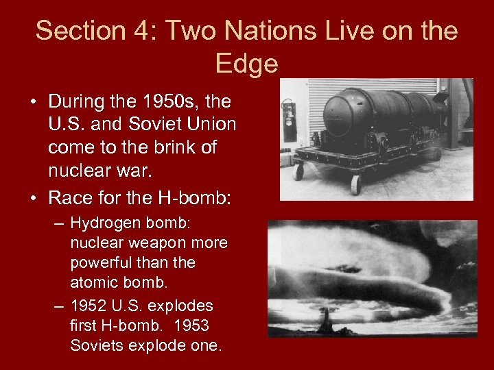 Section 4: Two Nations Live on the Edge • During the 1950 s, the