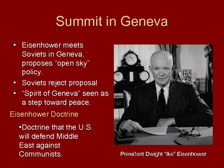 Summit in Geneva • Eisenhower meets Soviets in Geneva, proposes “open sky” policy. •