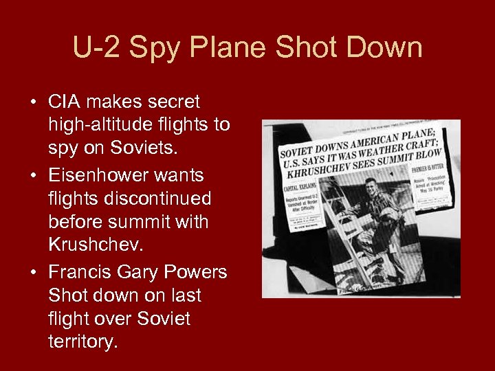 U-2 Spy Plane Shot Down • CIA makes secret high-altitude flights to spy on