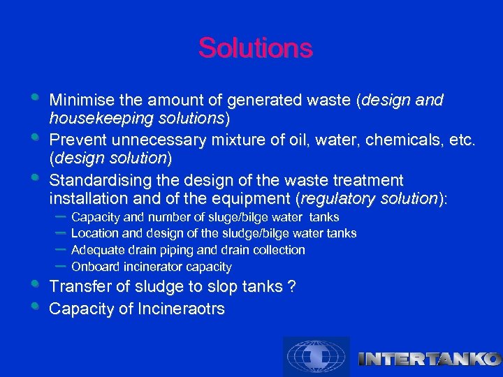  Solutions • • • Minimise the amount of generated waste (design and housekeeping