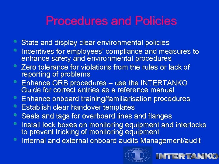  Procedures and Policies • • • State and display clear environmental policies Incentives