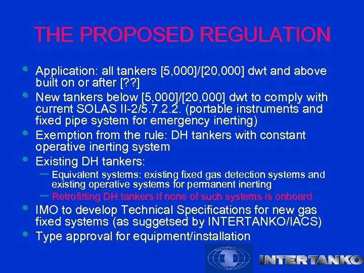 THE PROPOSED REGULATION • • Application: all tankers [5, 000]/[20, 000] dwt and above