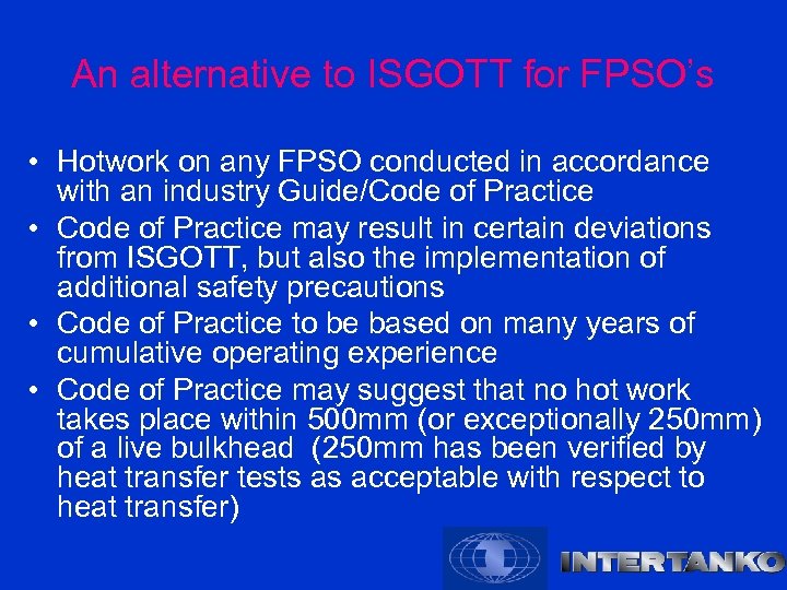 An alternative to ISGOTT for FPSO’s • Hotwork on any FPSO conducted in accordance