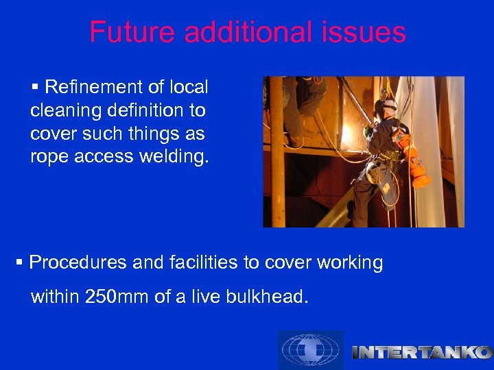 Future additional issues § Refinement of local cleaning definition to cover such things as