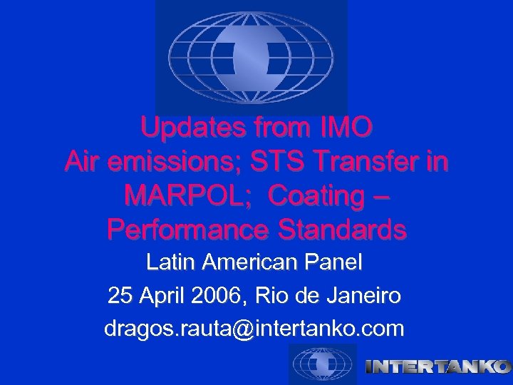 Updates from IMO Air emissions; STS Transfer in MARPOL; Coating – Performance Standards Latin