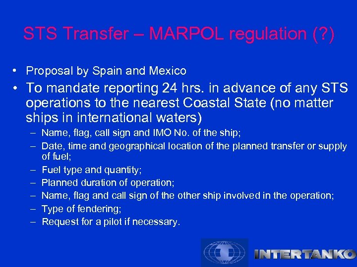 STS Transfer – MARPOL regulation (? ) • Proposal by Spain and Mexico •