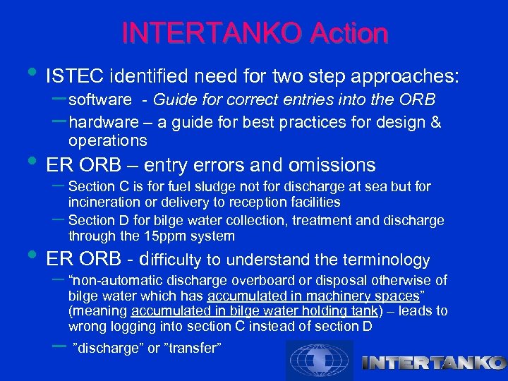 INTERTANKO Action • ISTEC identified need for two step approaches: – software - Guide