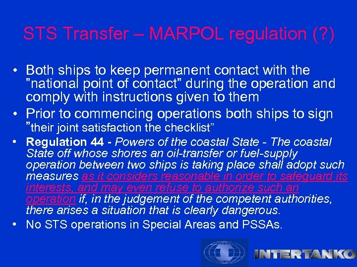 STS Transfer – MARPOL regulation (? ) • Both ships to keep permanent contact