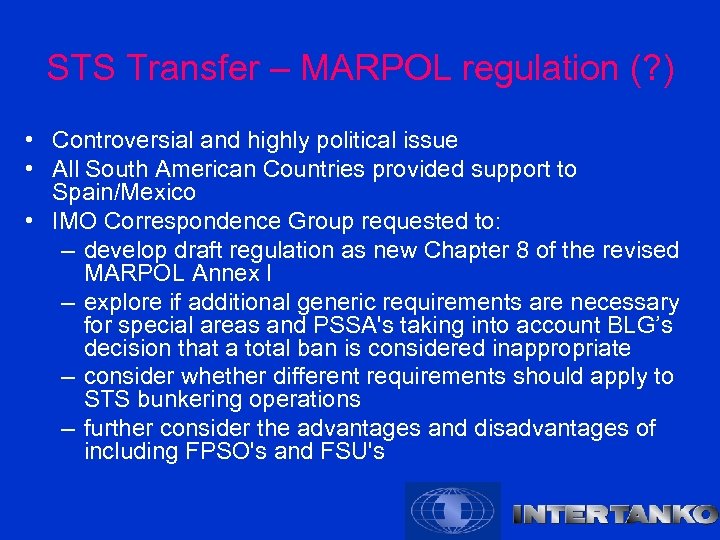 STS Transfer – MARPOL regulation (? ) • Controversial and highly political issue •