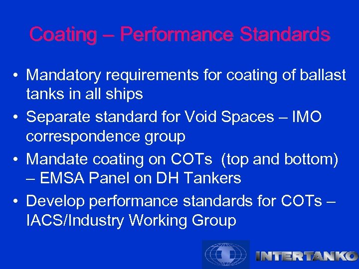 Coating – Performance Standards • Mandatory requirements for coating of ballast tanks in all