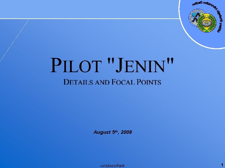 August 5 th, 2008 -unclassified- 1 
